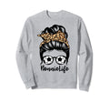 Nonnie Life Messy Bun Hair Funny Sweatshirt - Custom Art Print Unisex - T-Shirt, Sweatshirt, Hoodie