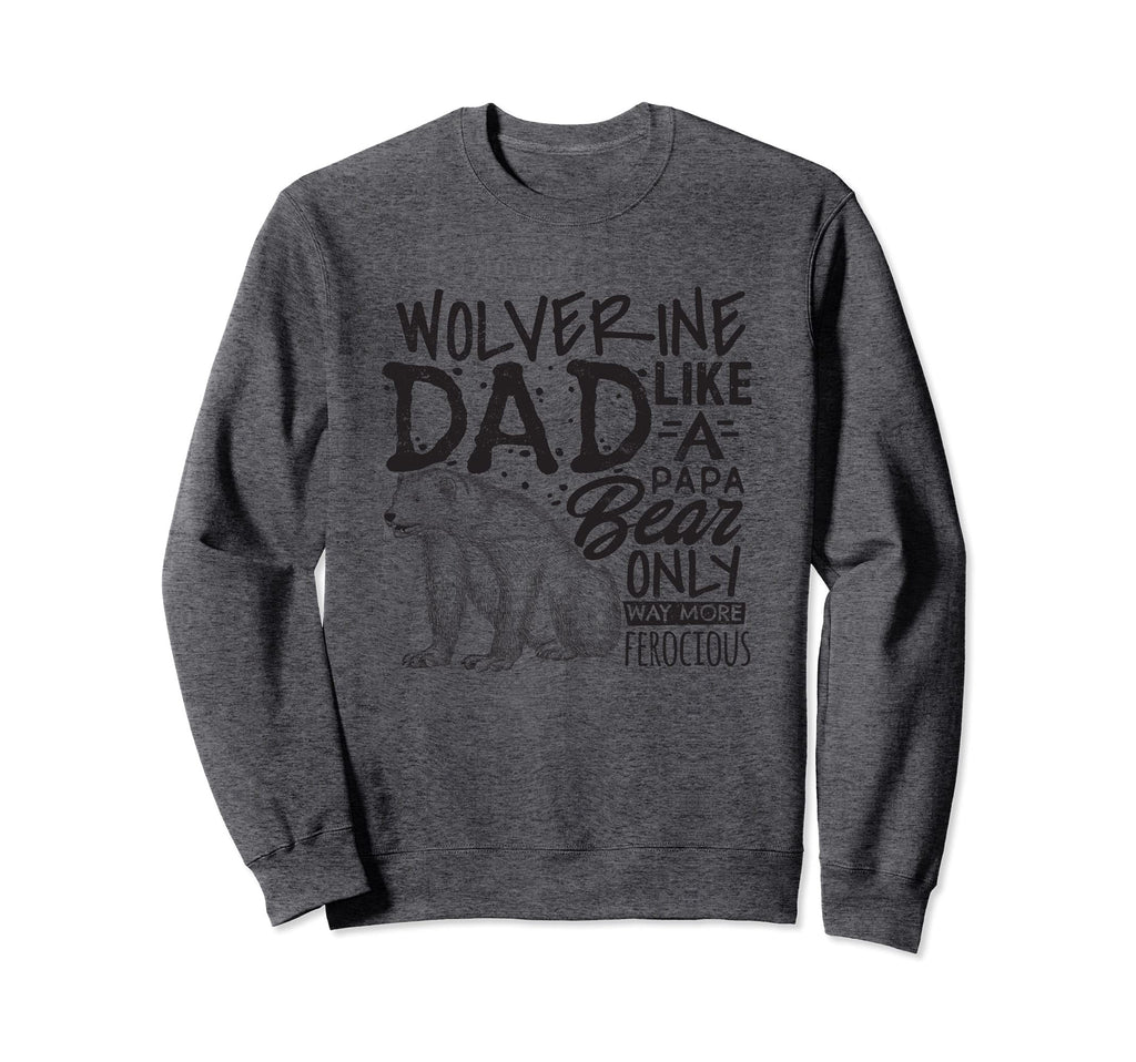Fathers Day Wolverine Dad Papa Sweatshirt - Aesthetic Graphic Men Women - T-Shirt, Sweatshirt, Hoodie