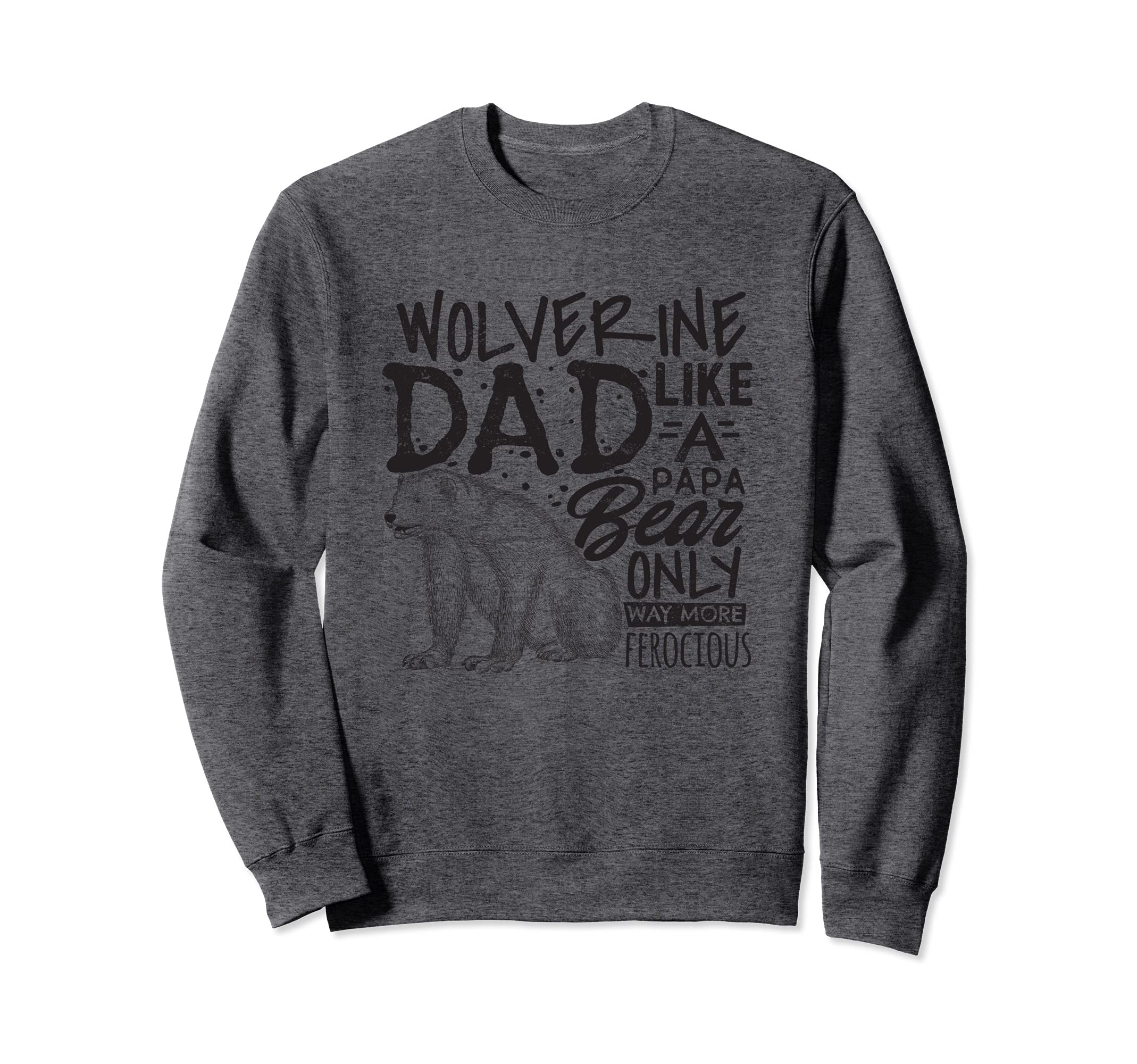 Fathers Day Wolverine Dad Papa Sweatshirt - Aesthetic Graphic Men Women - T-Shirt, Sweatshirt, Hoodie
