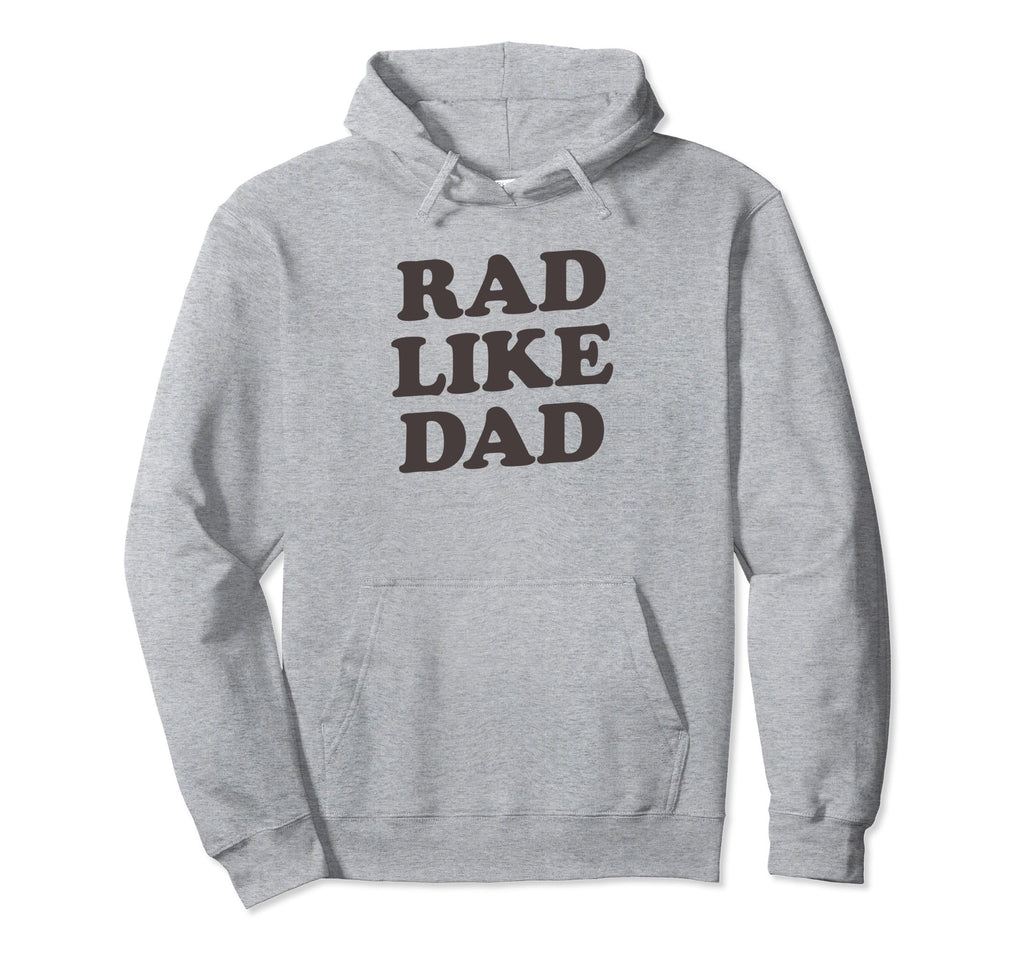 Rad Like Dad Fathers Day Or Birthday Hoodie - Trendy Graphic for Adults - T-Shirt, Sweatshirt, Hoodie