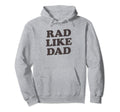 Rad Like Dad Fathers Day Or Birthday Hoodie - Trendy Graphic for Adults - T-Shirt, Sweatshirt, Hoodie
