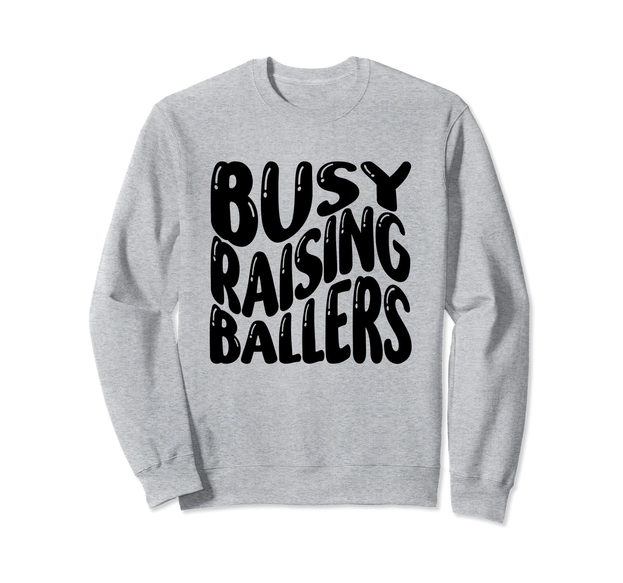 Busy Raising Ballers Baseball Love Sweatshirt - Custom Art Print Men Women - T-Shirt, Sweatshirt, Hoodie