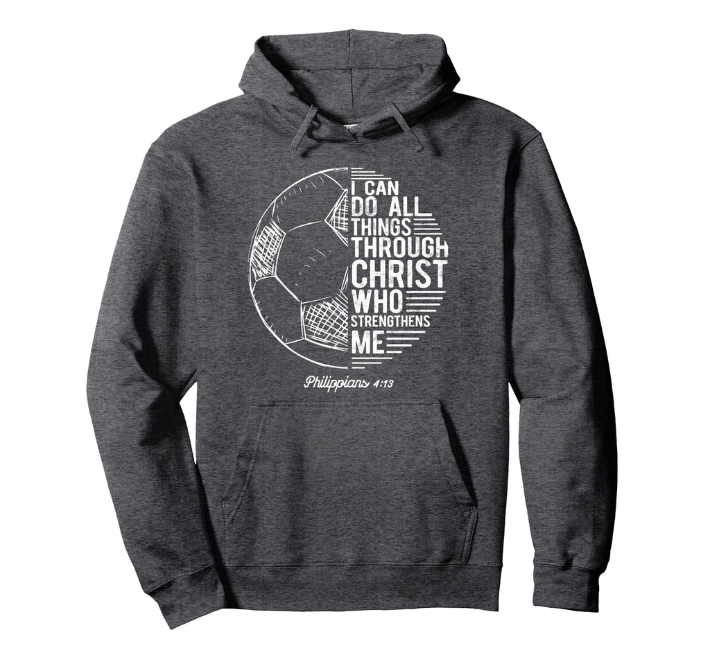 Christian Soccer I Can Do All Things Hoodie - Streetwear Style Men Women - T-Shirt, Sweatshirt, Hoodie