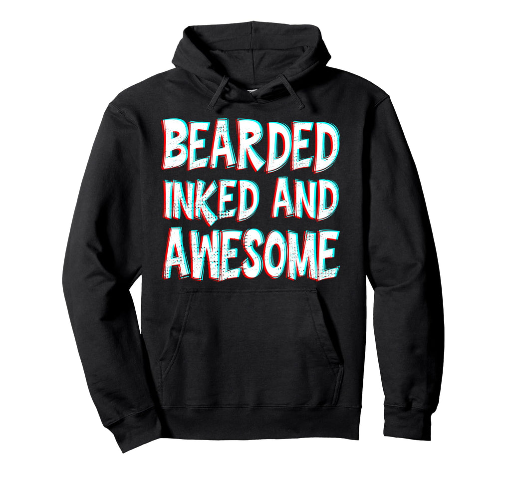 Bearded Inked And Awesome Tattooed Dad Hoodie - Aesthetic Graphic Unisex - T-Shirt, Sweatshirt, Hoodie