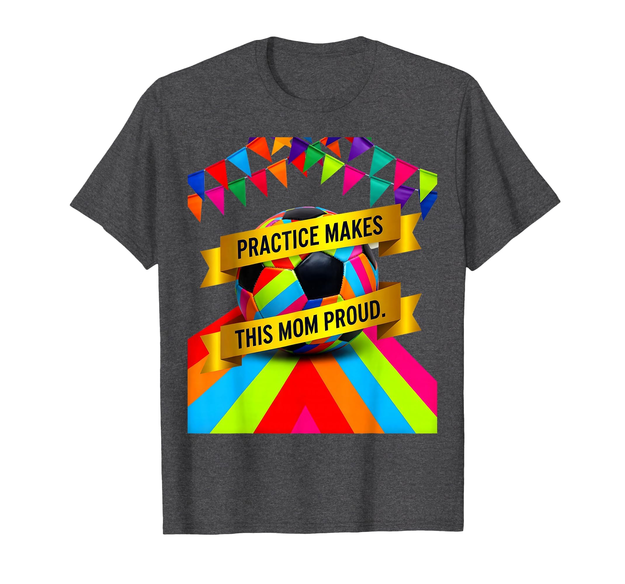 Practice Makes This Mom Proud Soccer Mom T-Shirt - Novelty Apparel Unisex - T-Shirt, Sweatshirt, Hoodie
