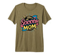 Mothers Soccer Players Team Gifts T-Shirt - Streetwear Style Men Women - T-Shirt, Sweatshirt, Hoodie