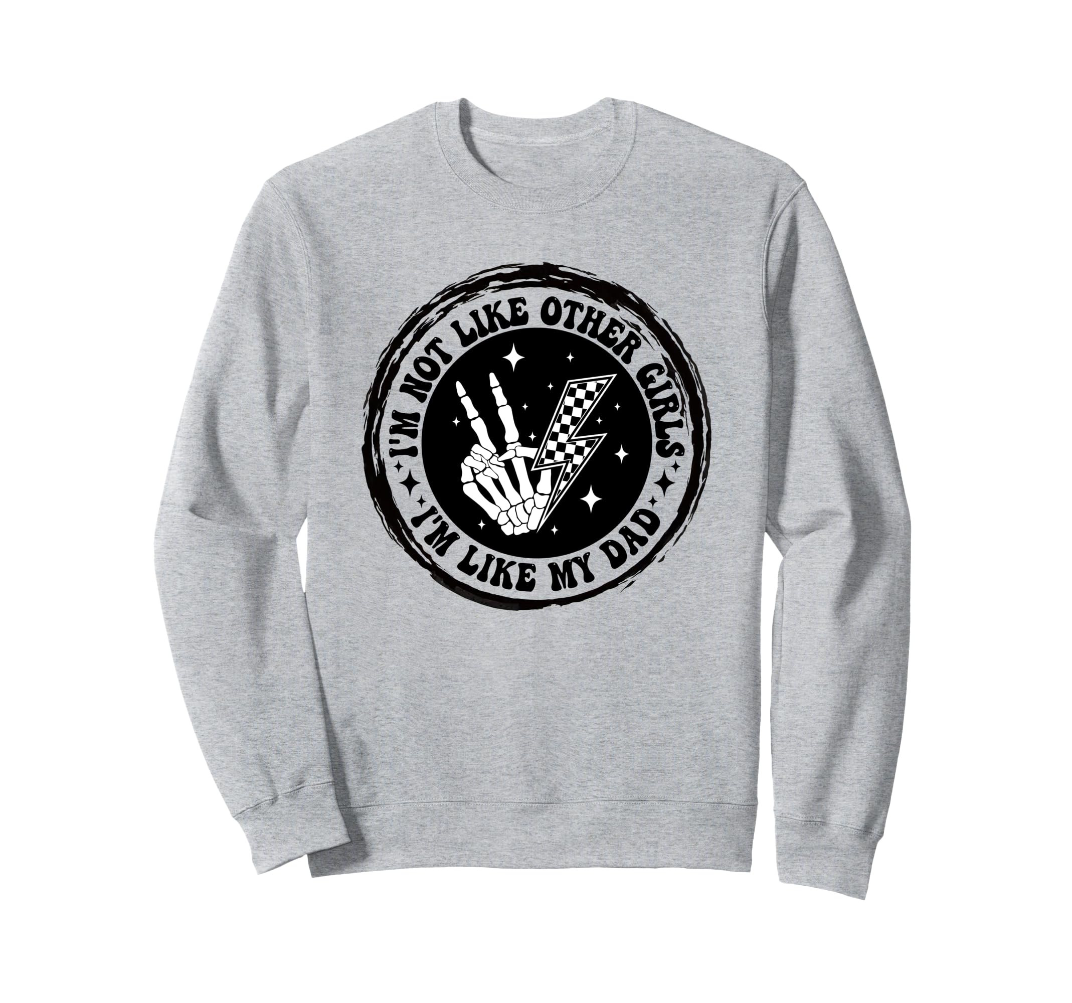 Im Not Like Other Im Like Dad Sweatshirt - Streetwear Style for Adults - T-Shirt, Sweatshirt, Hoodie
