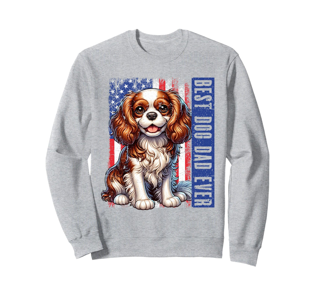 Best Dog Dad Ever Cavalier King Sweatshirt - Aesthetic Graphic for Adults - T-Shirt, Sweatshirt, Hoodie