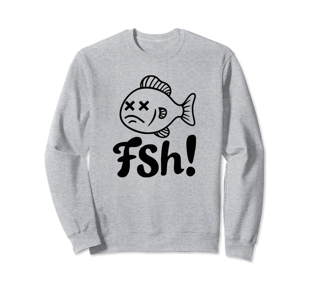 Funny Fish Dad Joke Fathers Sweatshirt - Streetwear Style Men Women - T-Shirt, Sweatshirt, Hoodie
