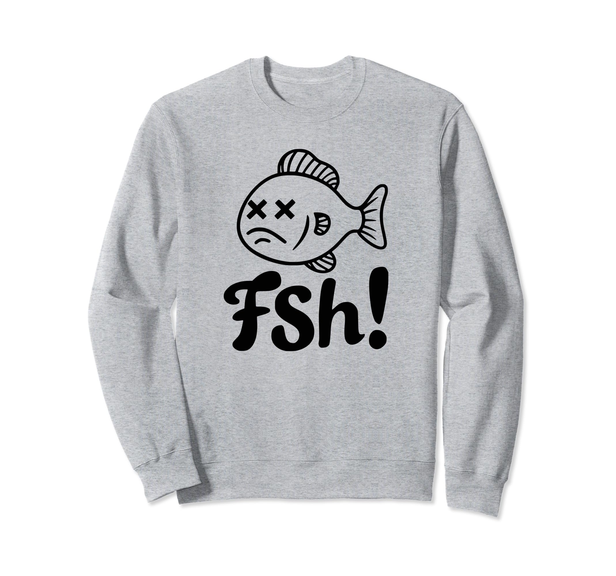 Funny Fish Dad Joke Fathers Sweatshirt - Streetwear Style Men Women - T-Shirt, Sweatshirt, Hoodie