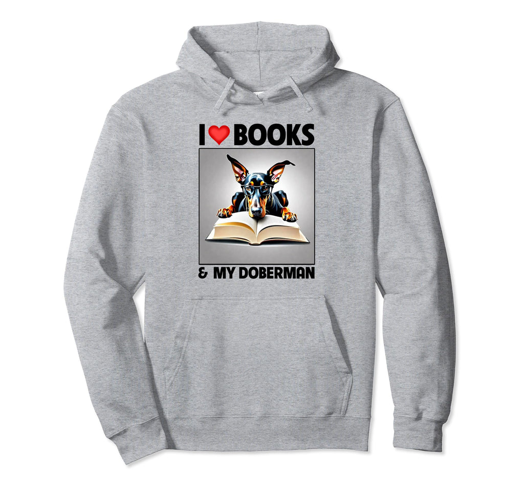 I Love Books And My Doberman Pinscher Hoodie - Fun Novelty Design Unisex - T-Shirt, Sweatshirt, Hoodie