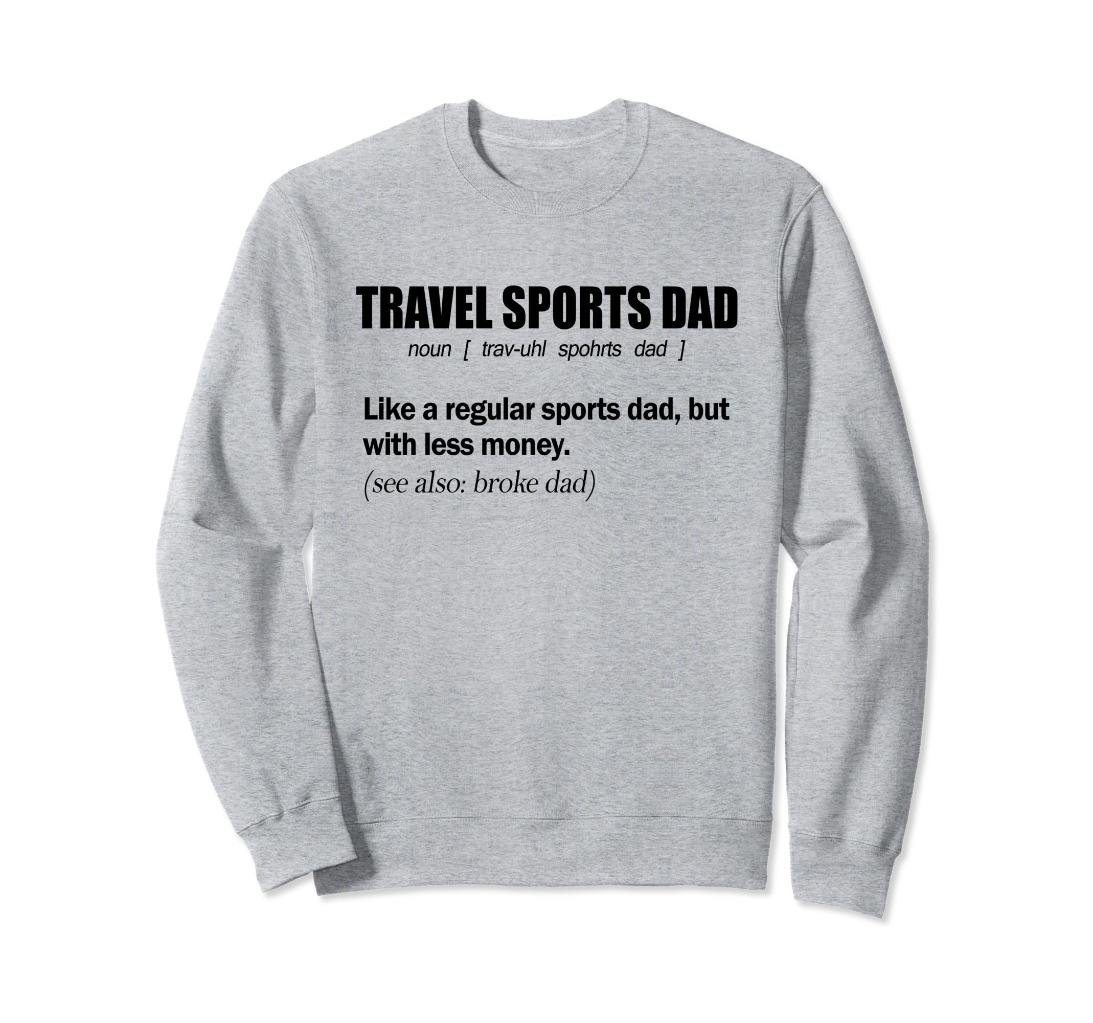 Travel Sports Dad Funny Definition Sweatshirt - Unique Graphic Men Women - T-Shirt, Sweatshirt, Hoodie