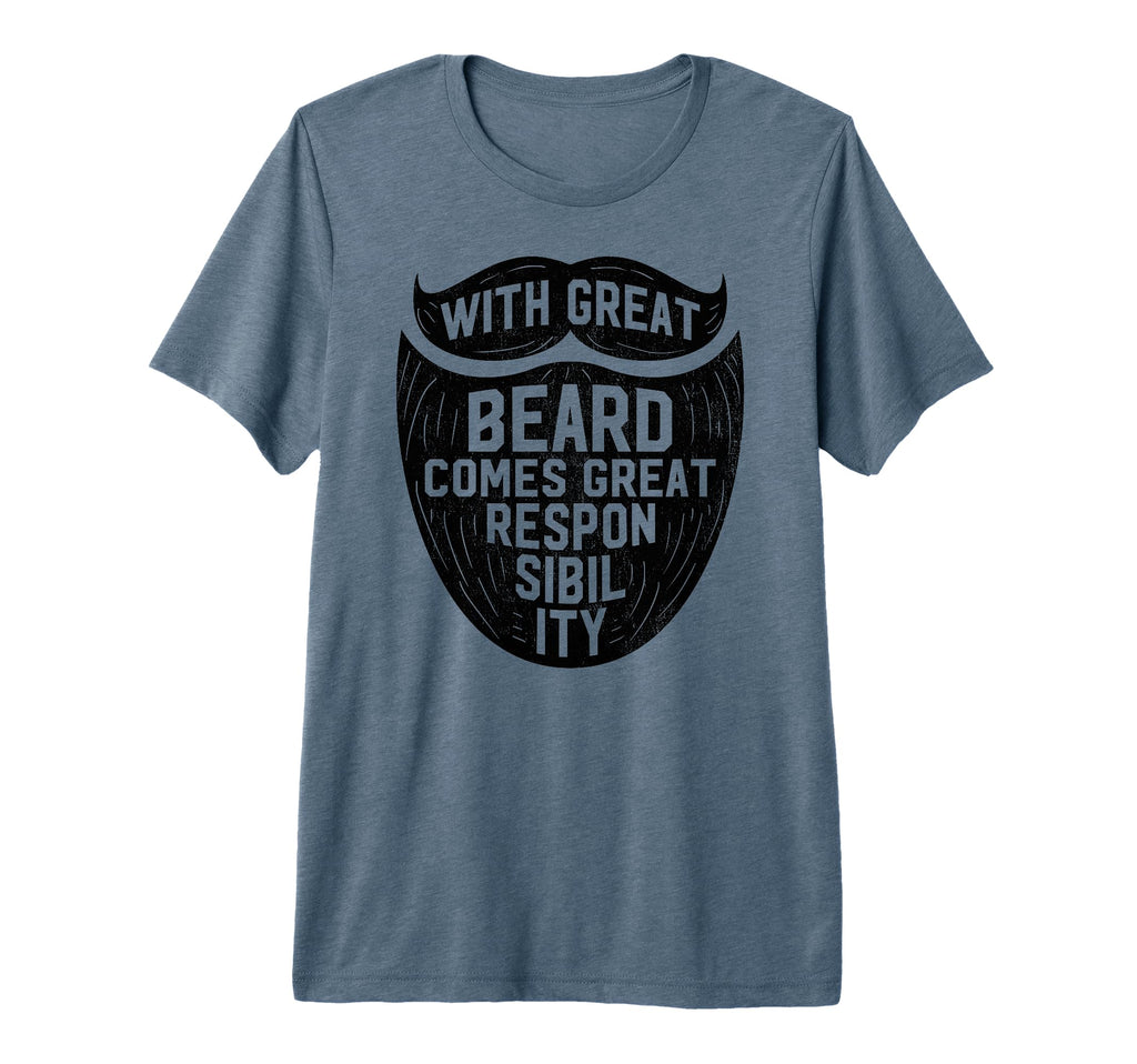 Great Beard Great Responsibility Dad T-Shirt - Unique Graphic Men Women - T-Shirt, Sweatshirt, Hoodie