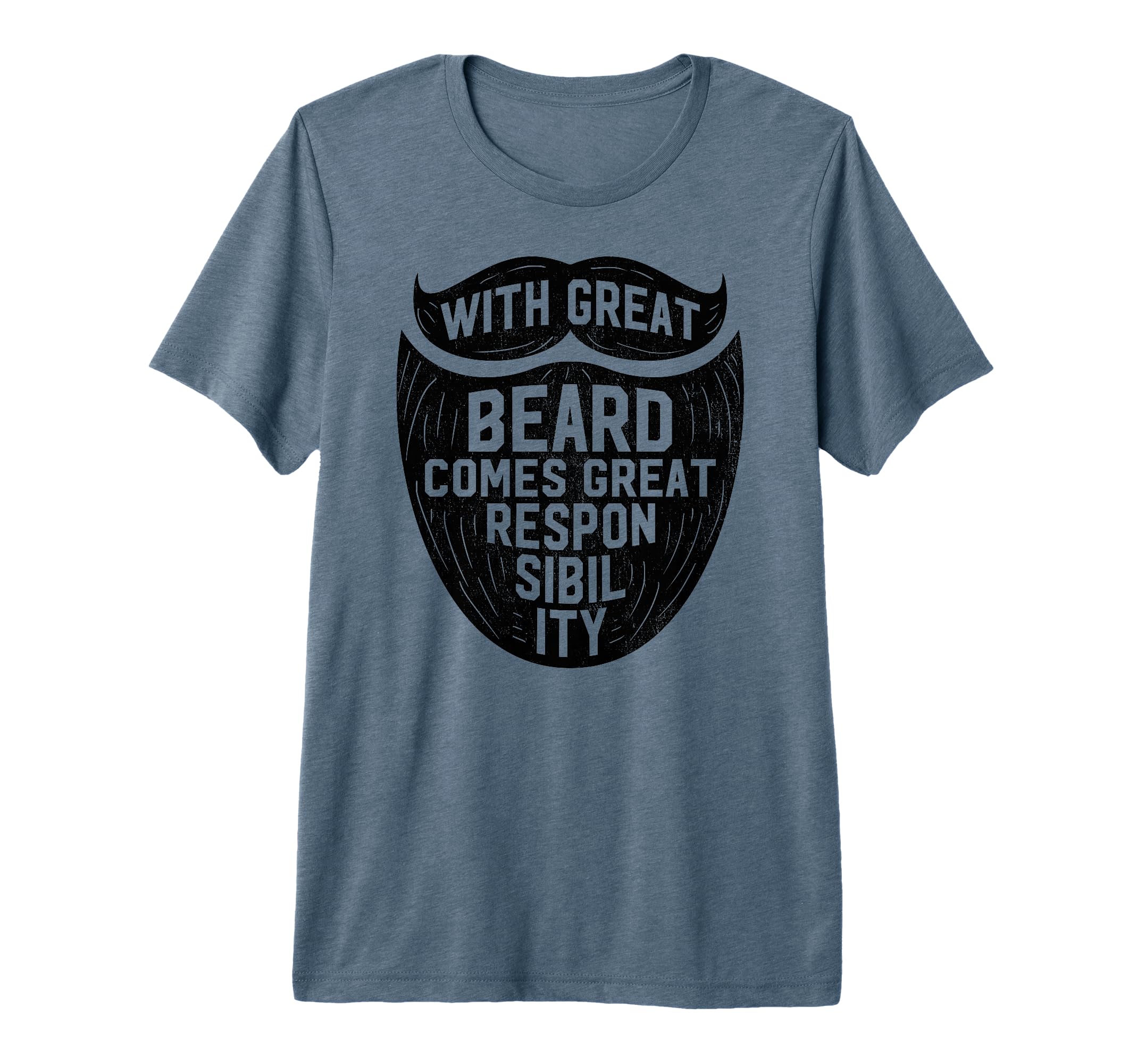 Great Beard Great Responsibility Dad T-Shirt - Unique Graphic Men Women - T-Shirt, Sweatshirt, Hoodie