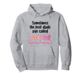 Sometimes Best Dads Are Called Mom Hoodie - Custom Art Print for Adults - T-Shirt, Sweatshirt, Hoodie