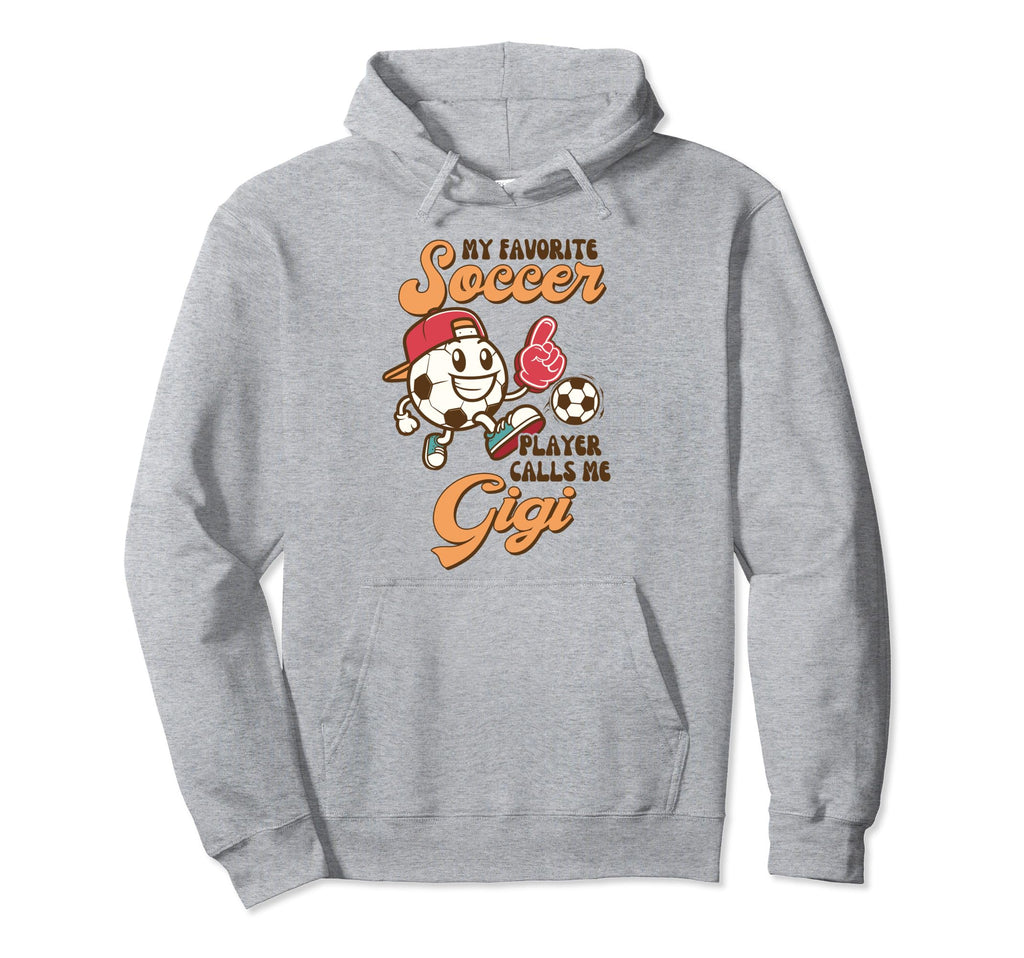 Soccer Grandma Gigi My Favorite Hoodie - Casual Everyday Wear Men Women - T-Shirt, Sweatshirt, Hoodie