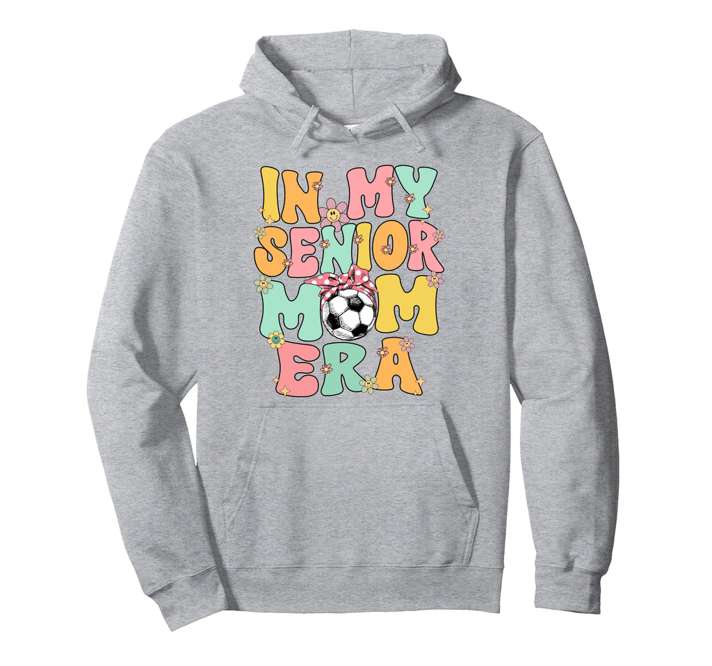 My Senior Soccer Mom Era Senior Mom Hoodie - Unique Graphic for Adults - T-Shirt, Sweatshirt, Hoodie