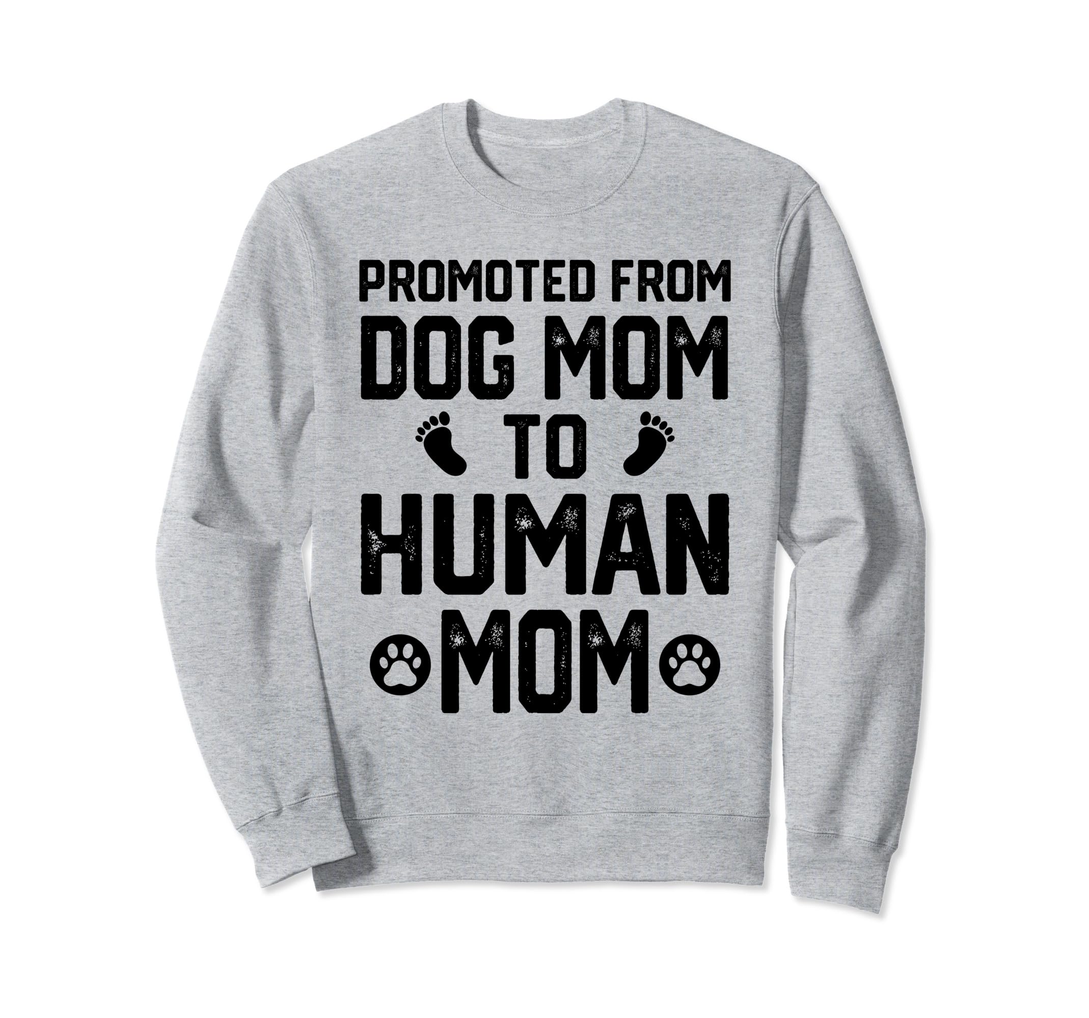 Promoted From Dog Dad To Human Dad Sweatshirt - Novelty Apparel for Adults - T-Shirt, Sweatshirt, Hoodie