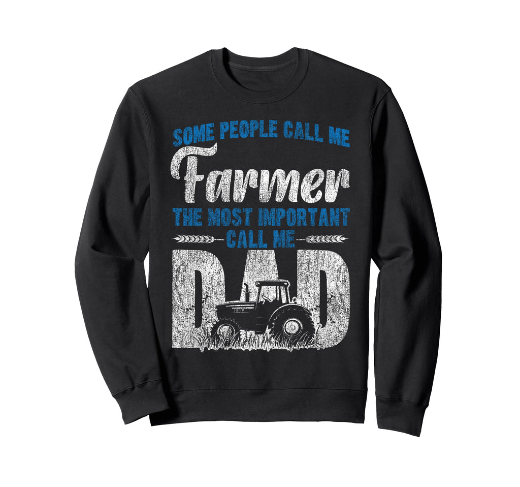 Farming Farmer Dad Father Sweatshirt - Casual Everyday Wear Men Women - T-Shirt, Sweatshirt, Hoodie