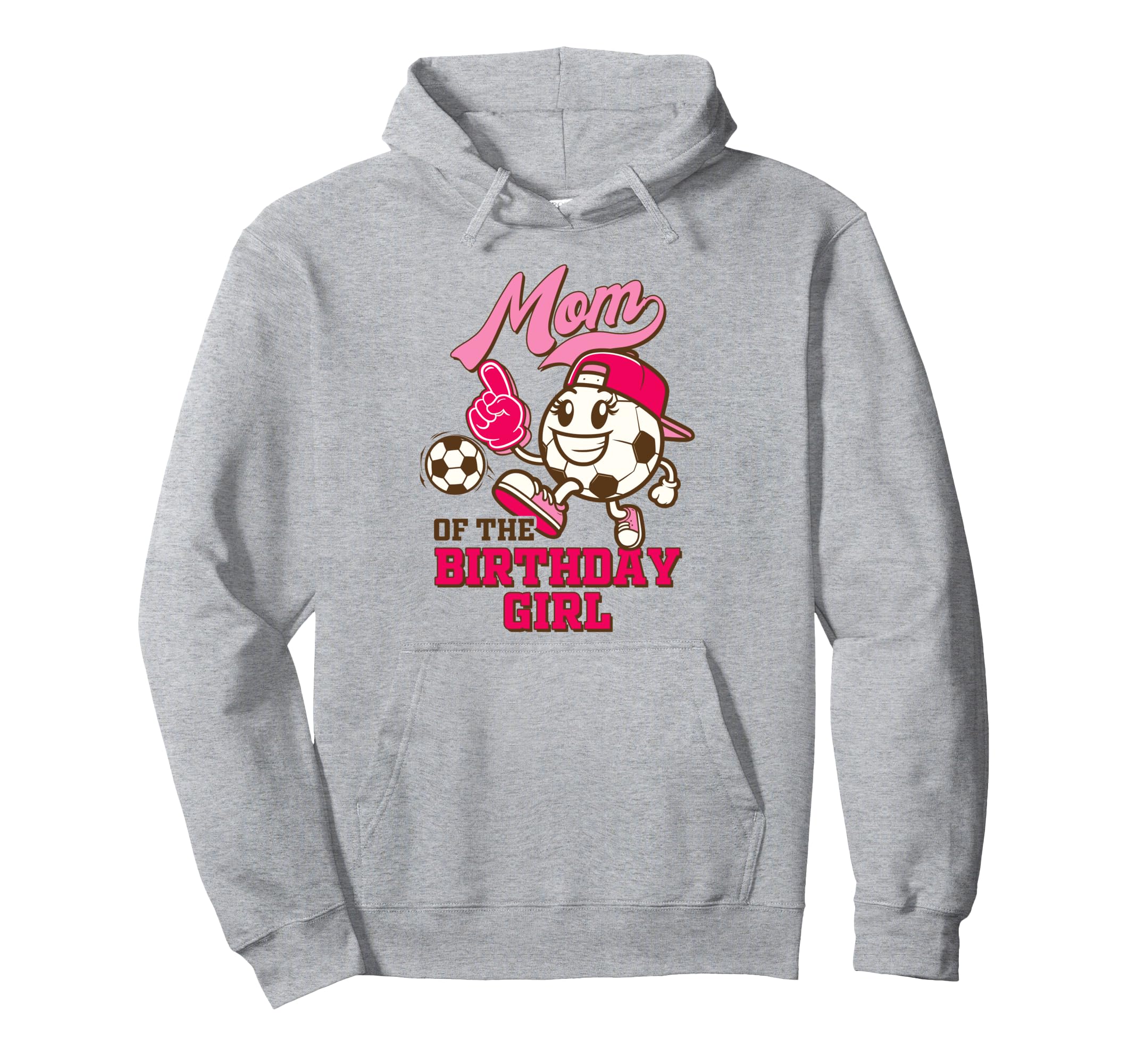 Soccer Mama Birthday Party Daughter Mom Hoodie - Novelty Apparel Men Women - T-Shirt, Sweatshirt, Hoodie