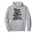 Twin Daddy Funny Twin Dad Hoodie - Casual Everyday Wear for Adults - T-Shirt, Sweatshirt, Hoodie