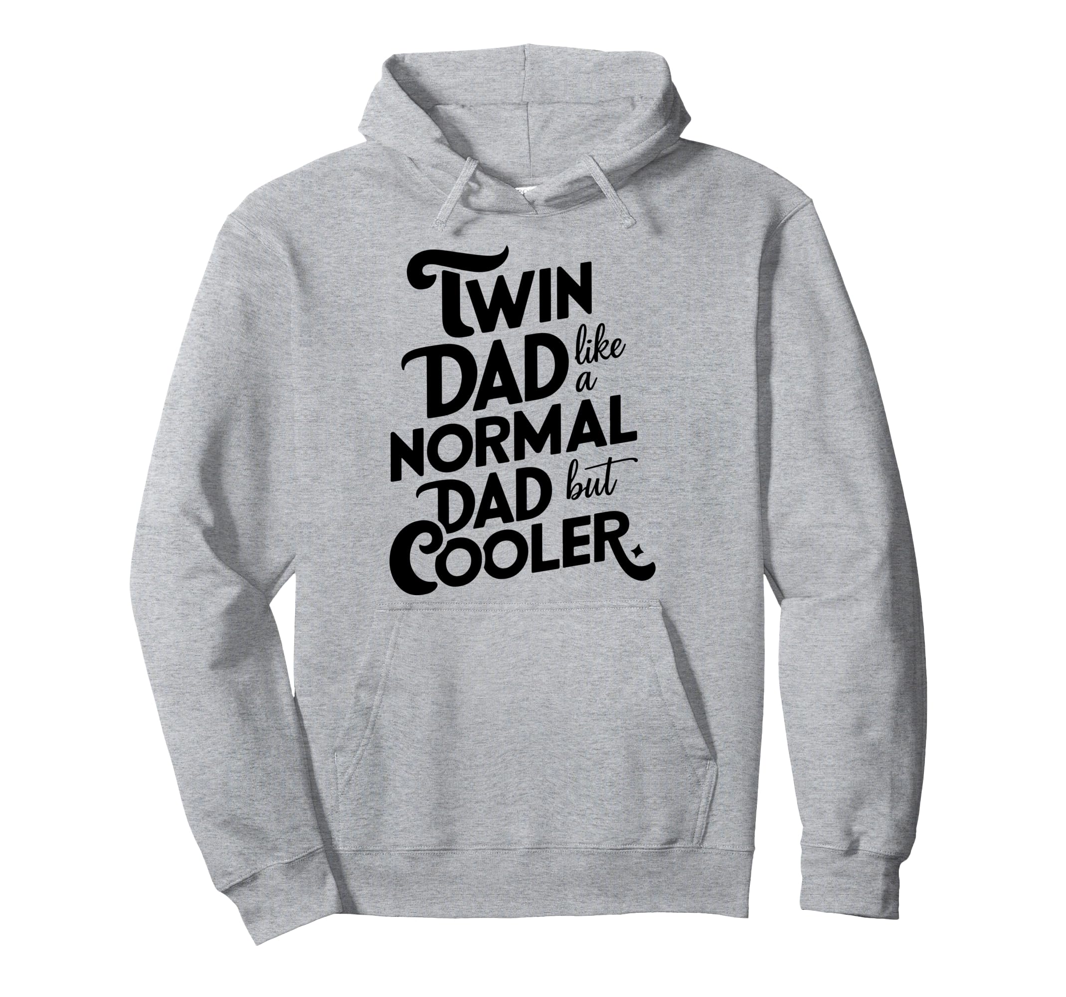 Twin Daddy Funny Twin Dad Hoodie - Casual Everyday Wear for Adults - T-Shirt, Sweatshirt, Hoodie
