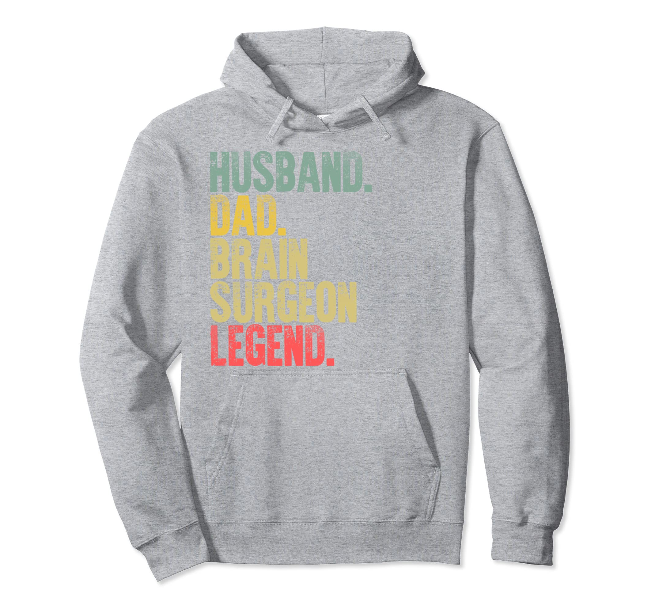 Funny Husband Dad Brain Surgeon Legend Hoodie - Aesthetic Graphic Men Women - T-Shirt, Sweatshirt, Hoodie