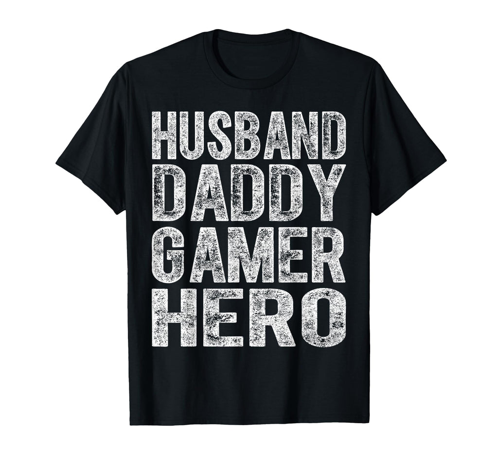 Husband Daddy Gamer Hero Video T-Shirt - Casual Everyday Wear Men Women - T-Shirt, Sweatshirt, Hoodie