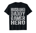 Husband Daddy Gamer Hero Video T-Shirt - Casual Everyday Wear Men Women - T-Shirt, Sweatshirt, Hoodie