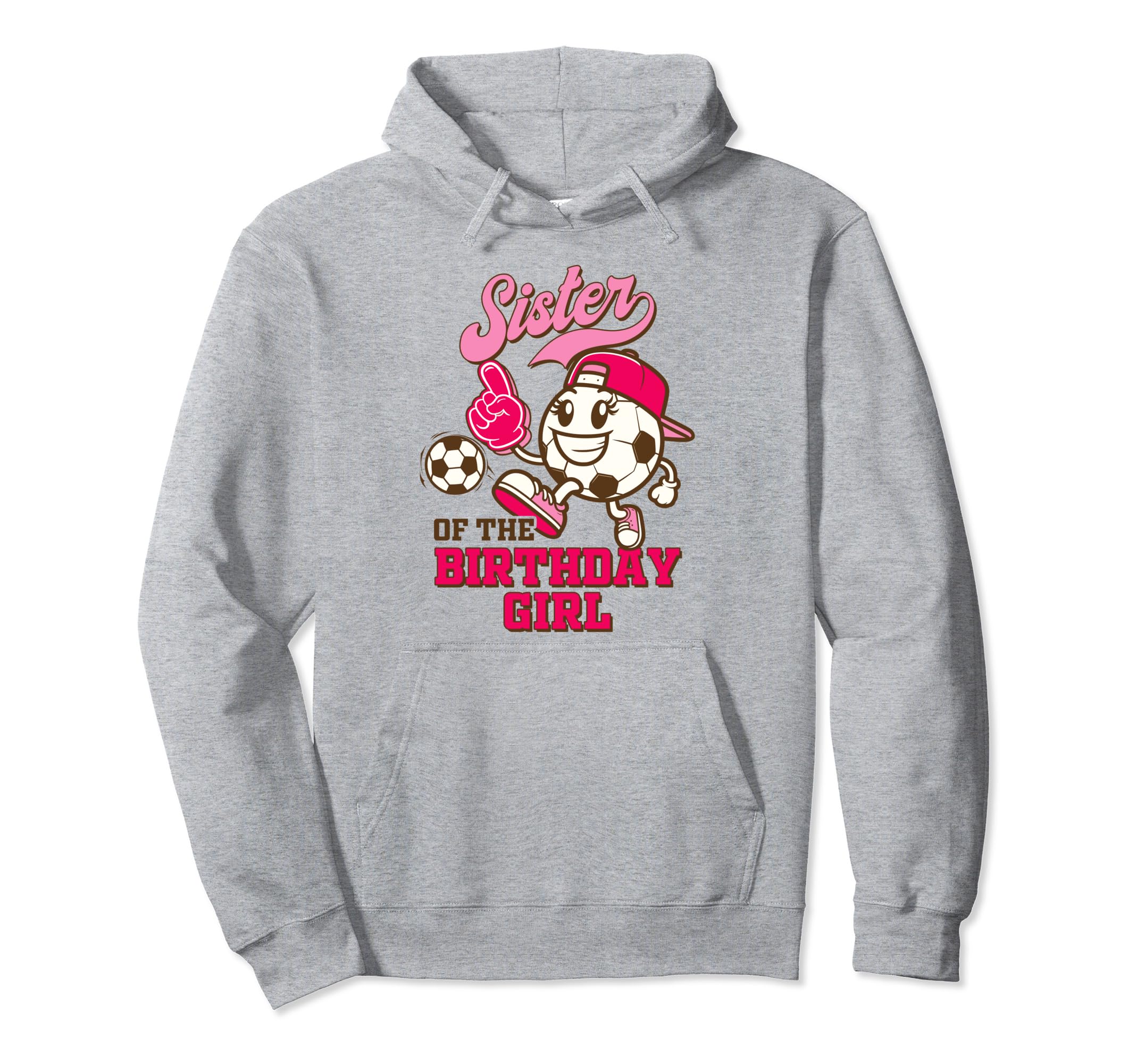 Soccer Sister Birthday Party Sister Hoodie - Custom Art Print Men Women - T-Shirt, Sweatshirt, Hoodie