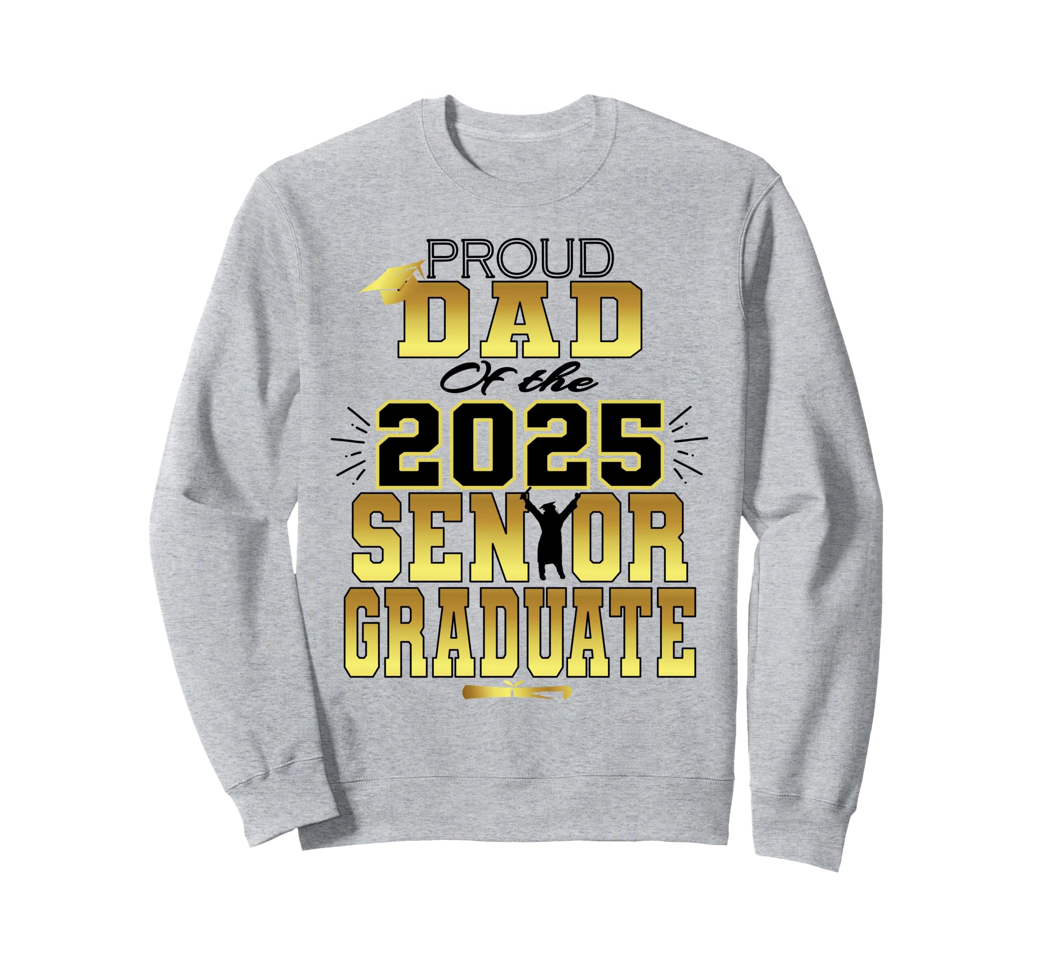 Proud Dad Father 2025 Senior Graduate Sweatshirt - Graphic Print Unisex - T-Shirt, Sweatshirt, Hoodie
