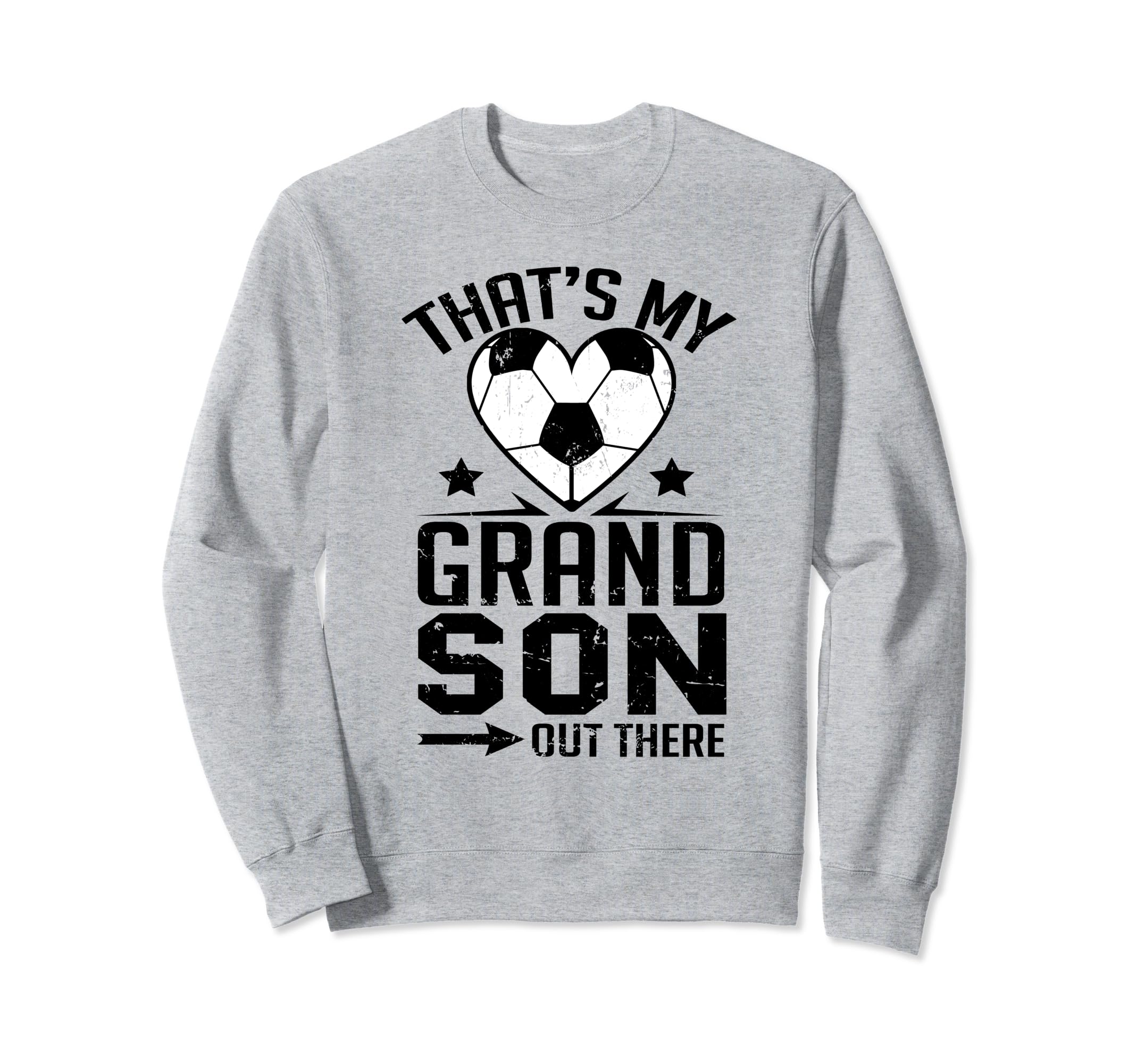Thats My Grandson Out There Sweatshirt - Casual Everyday Wear Unisex - T-Shirt, Sweatshirt, Hoodie