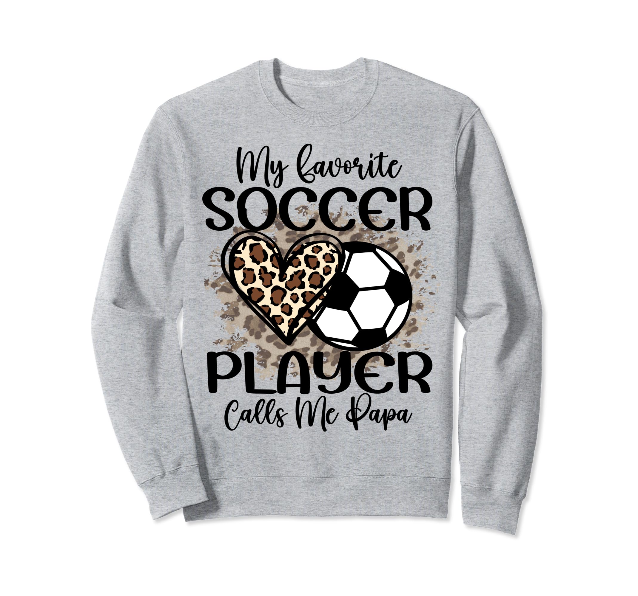 My Favorite Soccer Player Calls Sweatshirt - Custom Art Print for Adults - T-Shirt, Sweatshirt, Hoodie