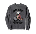 Just Dad Who Always Takes Out Trash Sweatshirt - Streetwear Style Unisex - T-Shirt, Sweatshirt, Hoodie