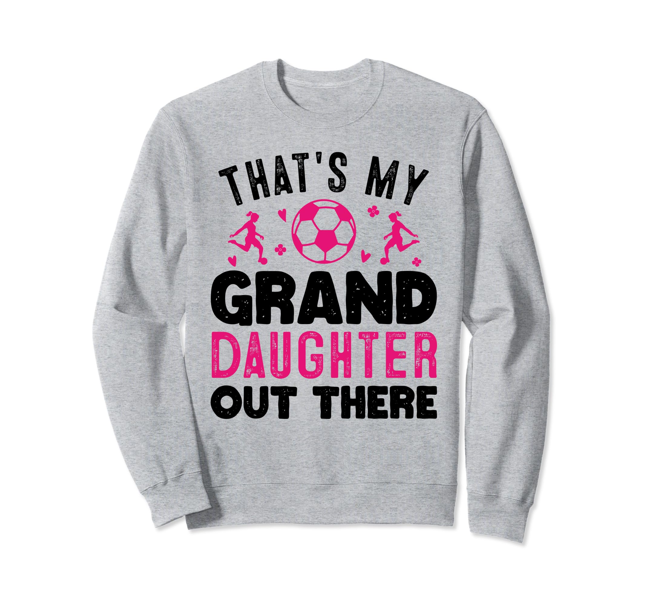 Soccer Grandma Grandpa Thats My Sweatshirt - Streetwear Style Men Women - T-Shirt, Sweatshirt, Hoodie