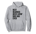 Best Bearded Beer Lovin Dog Dad Ever Hoodie - Novelty Apparel Men Women - T-Shirt, Sweatshirt, Hoodie