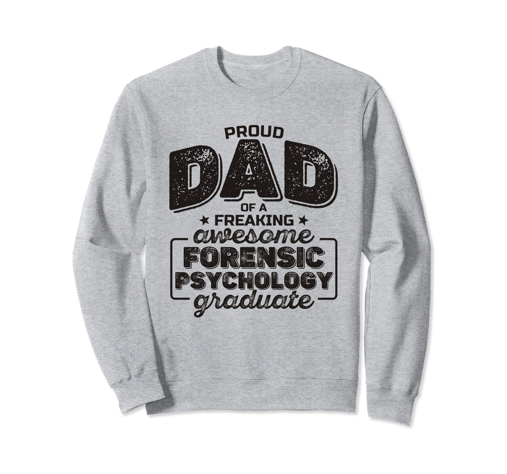 Proud Dad Freaking Awesome Forensic Sweatshirt - Trendy Graphic Men Women - T-Shirt, Sweatshirt, Hoodie