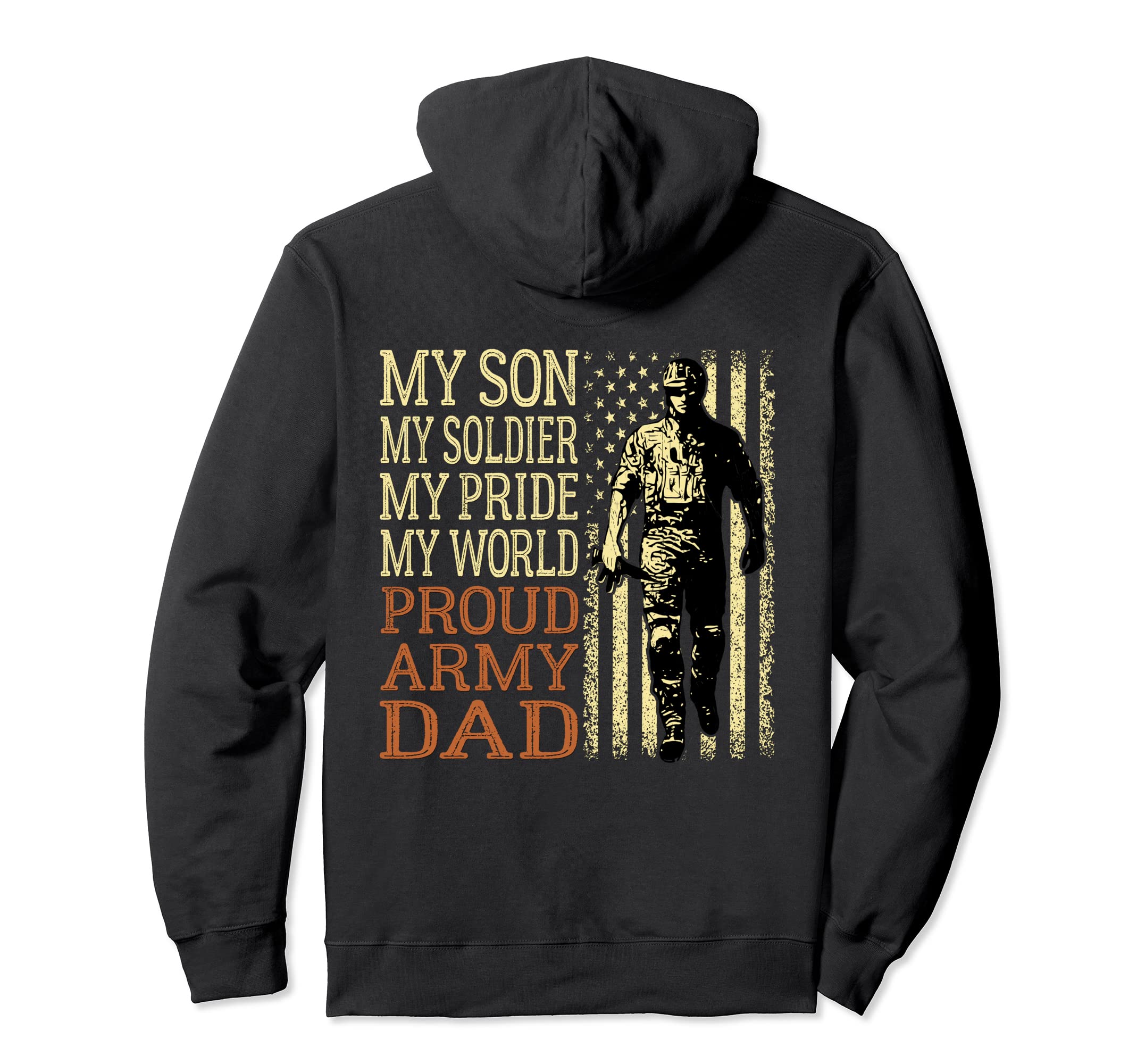 My Son Is Soldier Hero Proud Army Dad Us Hoodie - Graphic Print for Adults - T-Shirt, Sweatshirt, Hoodie
