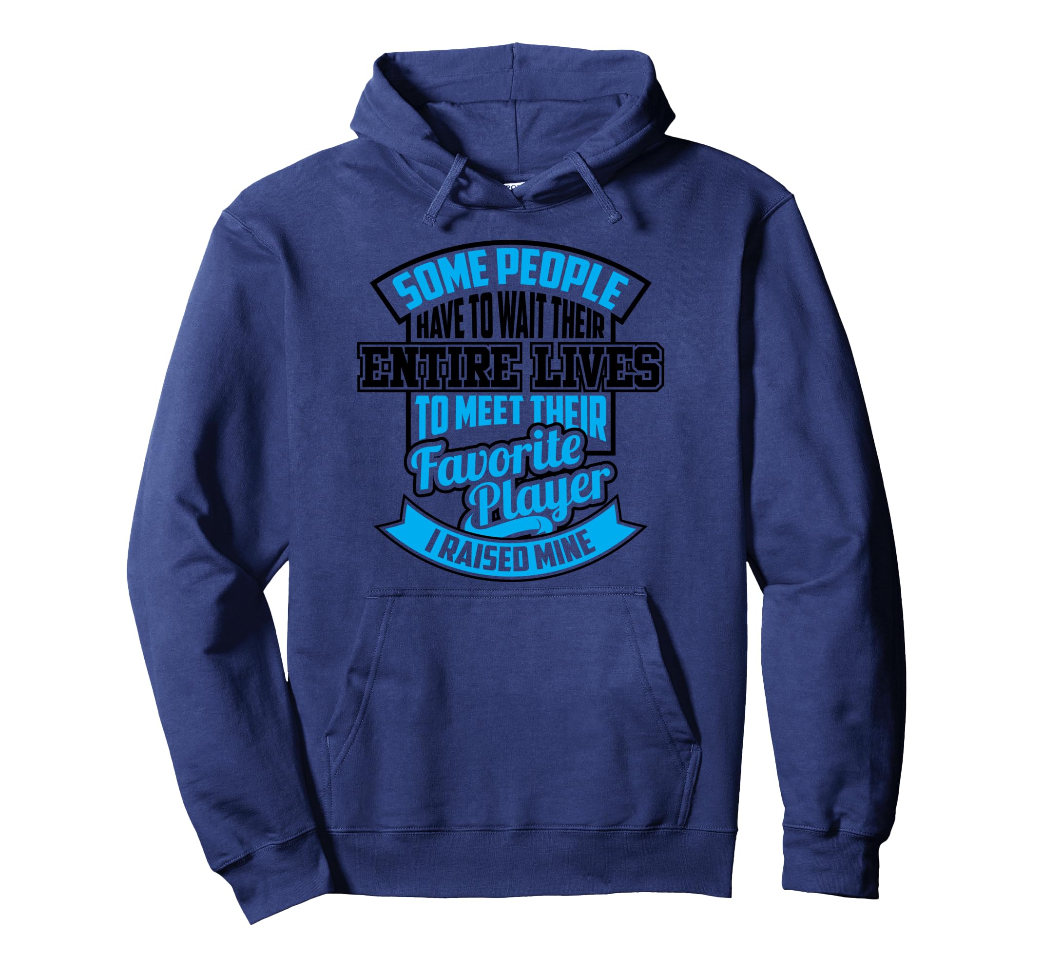 Funny I Raised My Favorite Soccer Payer Hoodie - Trendy Graphic for Adults - T-Shirt, Sweatshirt, Hoodie