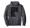 Spread Cheeks Not Hate Funny Gym Hoodie - Streetwear Style for Adults - T-Shirt, Sweatshirt, Hoodie