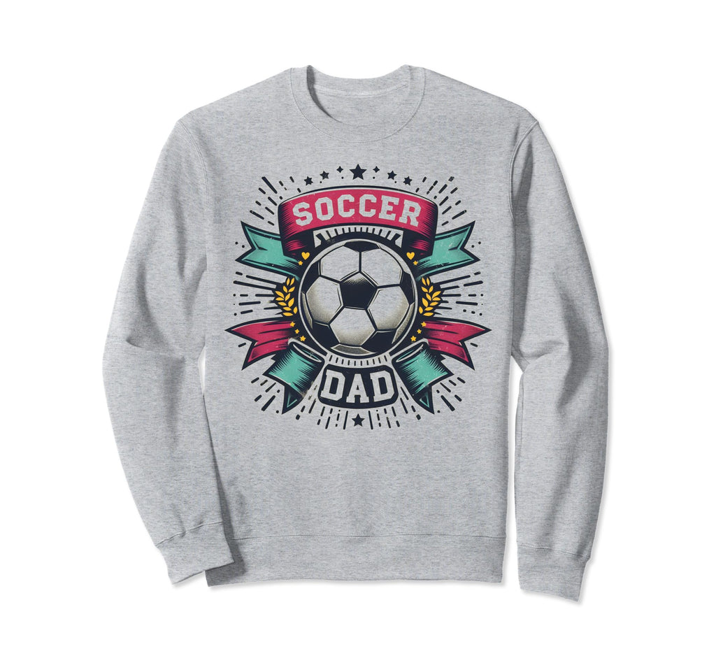 Soccer Dad Family Matching Dad Sweatshirt - Novelty Apparel Men Women - T-Shirt, Sweatshirt, Hoodie