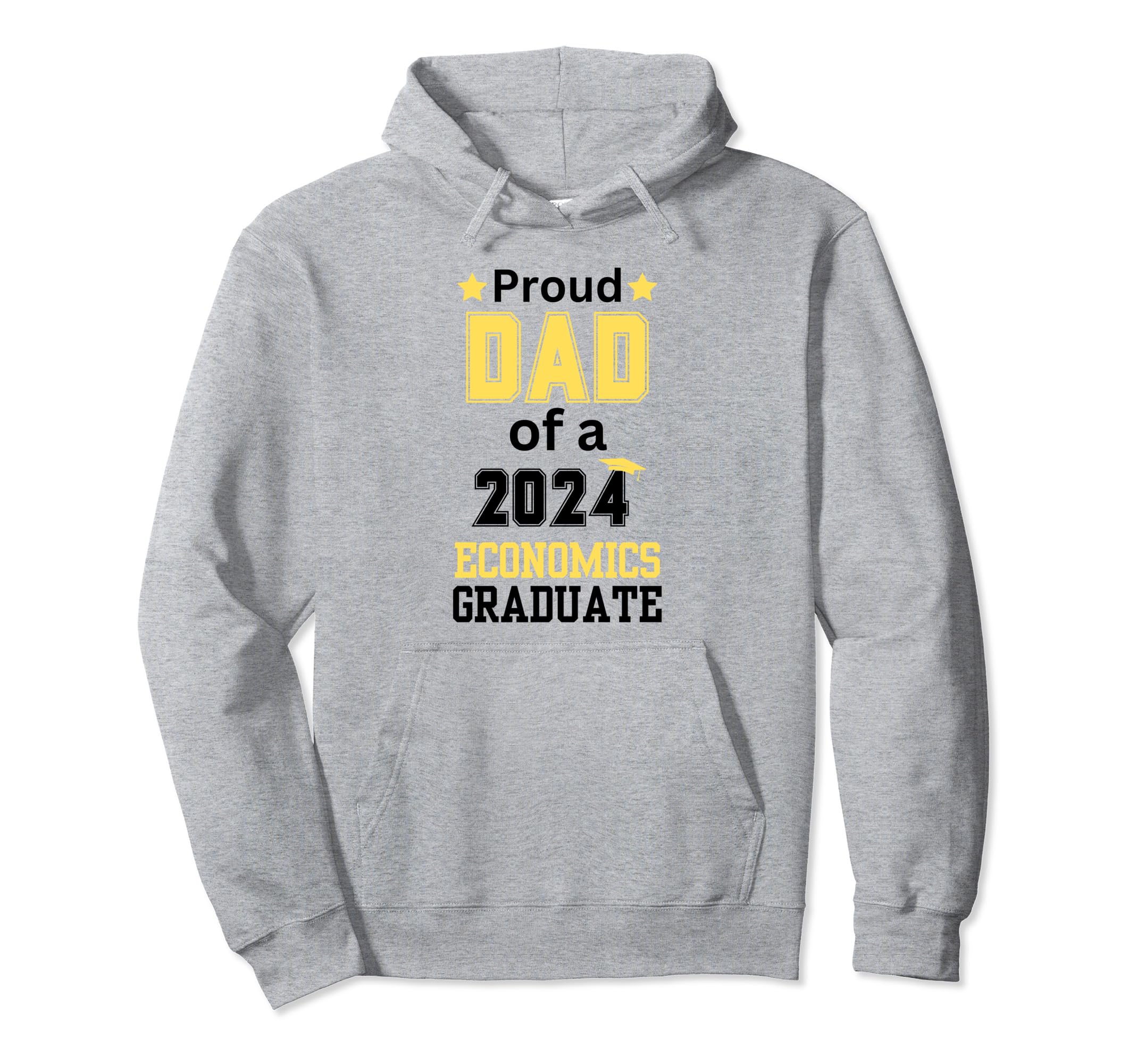 Proud Dad Class 2024 Economics Hoodie - Casual Everyday Wear Unisex - T-Shirt, Sweatshirt, Hoodie