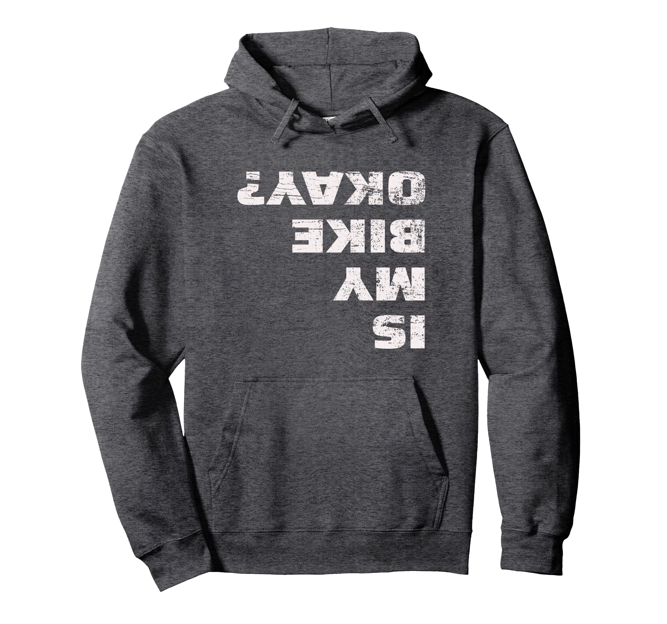 Is My Bike Okay Mountain Bike Cycling Gift Hoodie - Graphic Print Men Women - T-Shirt, Sweatshirt, Hoodie