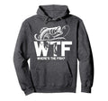 Wtf Wheres Fish Funny Fishing Lover Gift Hoodie - Graphic Print for Adults - T-Shirt, Sweatshirt, Hoodie
