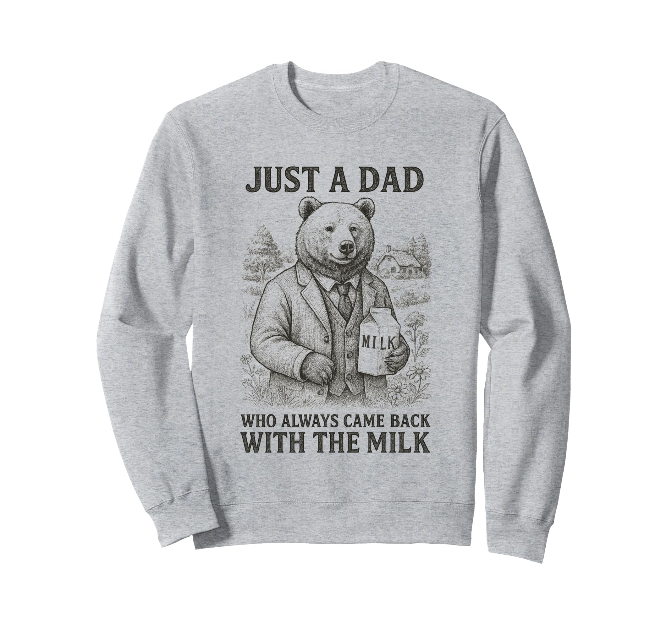 Papa Bear Just Dad Who Always Sweatshirt - Casual Everyday Wear Men Women - T-Shirt, Sweatshirt, Hoodie
