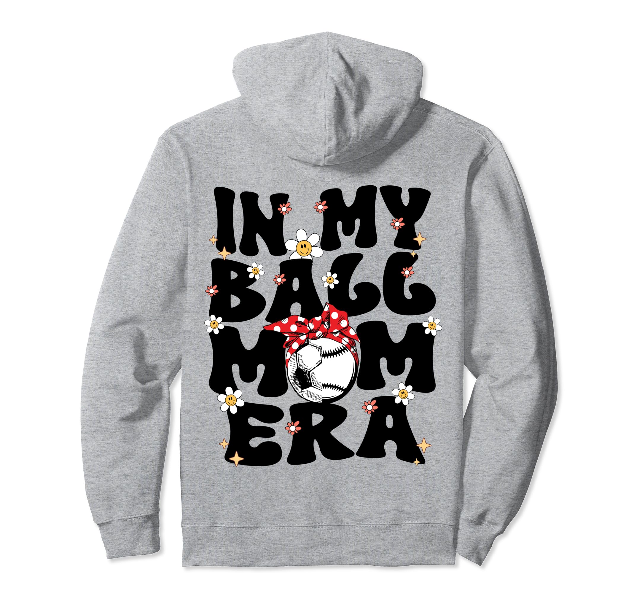 My Ball Mom Era Baseball Soccer Mom Hoodie - Custom Art Print Unisex - T-Shirt, Sweatshirt, Hoodie