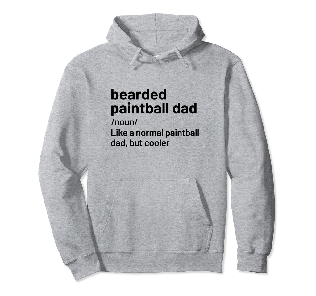 Paintball Dad Bearded Definition Hoodie - Fun Novelty Design Unisex - T-Shirt, Sweatshirt, Hoodie