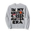 My Basketball Soccer Sister Era Sweatshirt - Trendy Graphic Men Women - T-Shirt, Sweatshirt, Hoodie