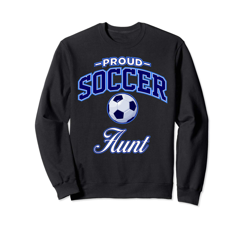 Soccer Aunt Sweatshirt - Custom Art Print Unisex - T-Shirt, Sweatshirt, Hoodie