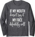 If My Mouth Doesn't Say It Face Definitely Will - Adult & Kids T-Shirts, Sweatshirts & Hoodies apparel design preview 1